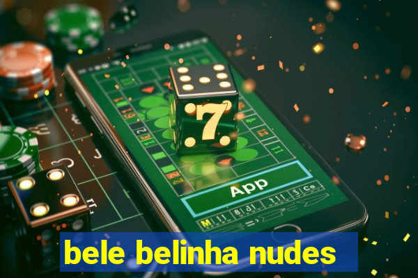 bele belinha nudes